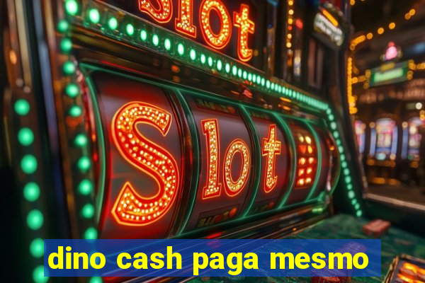 dino cash paga mesmo